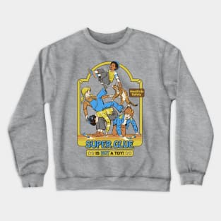 Super Glue Is Not A Toy Crewneck Sweatshirt